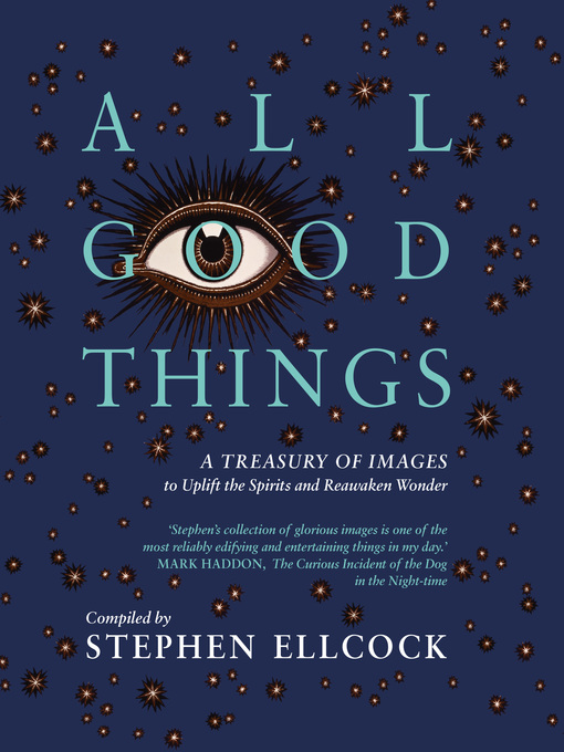 Title details for All Good Things by Stephen Ellcock - Available